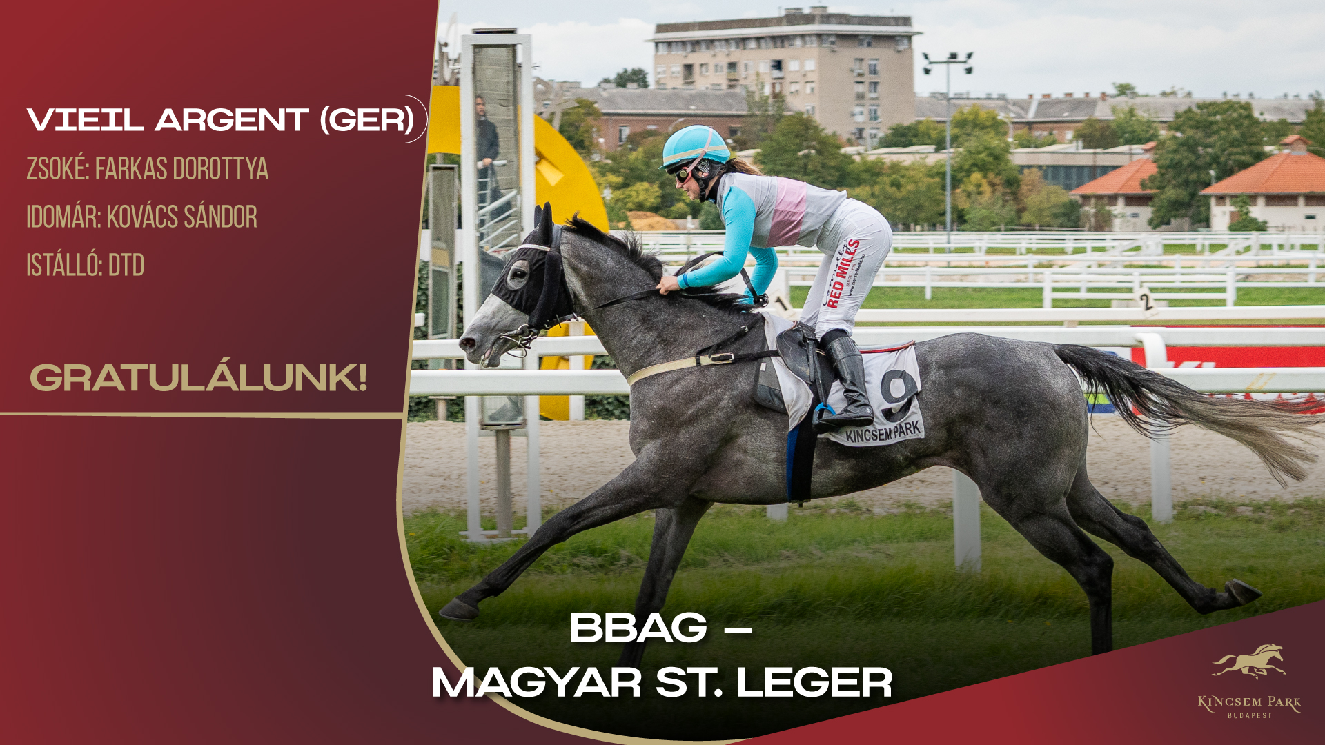 BBAG - Magyar St. LegerVieil Argent (GER)Zsoké: Farkas DorottyaIdomár: Kovács SándorIstálló: DTD Gratulálunk!
