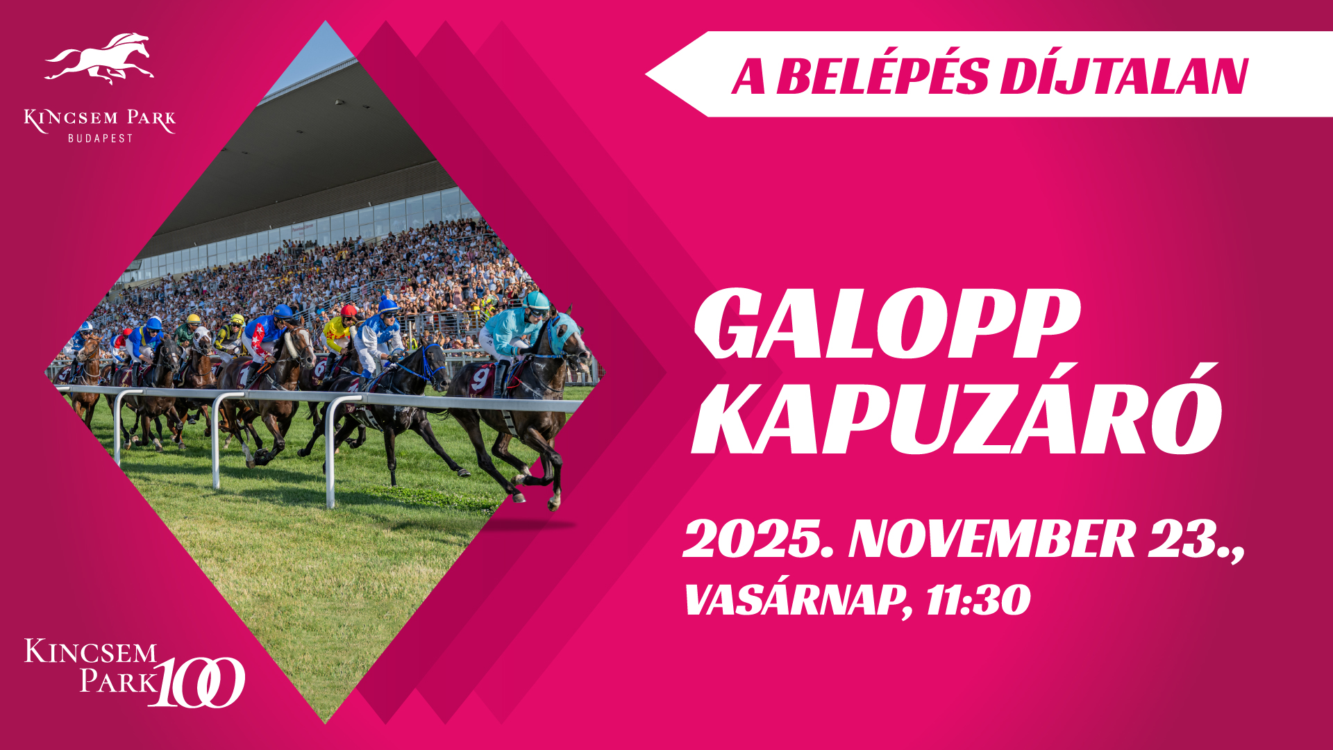 Galopp Kapuzáró2025. november 23., vasárnap 11:30A belépés díjtalan!